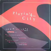 Playin' 4 the City - Show Me Love (Revisited)