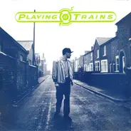 Playing At Trains - A World Without Love