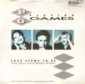 Playing Games - Love Seems To Be (The Most Dangerous Word)