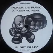 plaza de funk - Keep Yo Head / Get Crazy