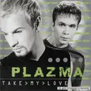 CD - Plazma - Take My Love