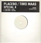 Placebo / Timo Maas - Special K