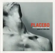 Placebo - Once More With Feeling - Singles 1996-2004