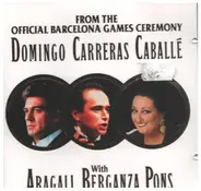 Placido Domingo · José Carreras · Montserrat Caballé With Giacomo Aragall · Teresa Berganza · Juan - From the Official Barcelona Games Ceremony