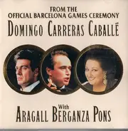 Placido Domingo · José Carreras · Montserrat Caballé - From The Official Barcelona Games Ceremony + Various