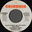 7inch Vinyl Single - Placido Domingo And John Denver - Perhaps Love