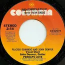 7inch Vinyl Single - Placido Domingo And John Denver - Perhaps Love / Annie's Song