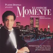 Placido Domingo - Placido Domingo präsentiert Klassische Momente (Musik Für Die Wichtigsten Momente Im Leben)