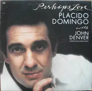 Placido Domingo With John Denver - Perhaps Love