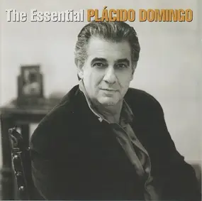 Plácido Domingo - The Essential Placido Domingo