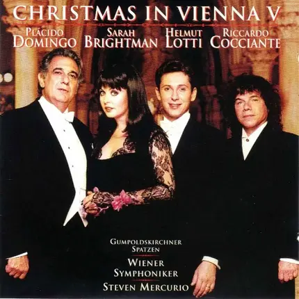 Placido Domingo , Sarah Brightman , Helmut Lotti , Riccardo Cocciante a.o. - Christmas In Vienna V