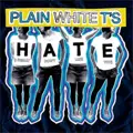 Plain White T's - Hate