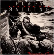Plain Sailing - Dangerous Times