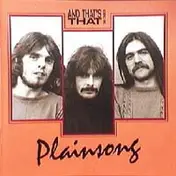 Plainsong - And That's That