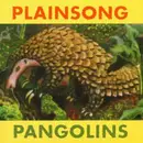 CD - Plainsong - Pangolins