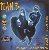 Plan B - Cyber Chords & Sushi Stories