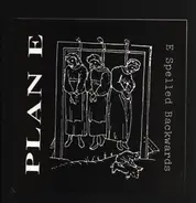 Plan E - E Spelled Backwards