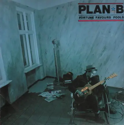 Plan B - Fortune Favors Fools