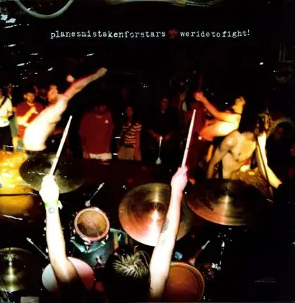 PLANES MISTAKEN FOR STARS - WE RIDE TO FIGHT!