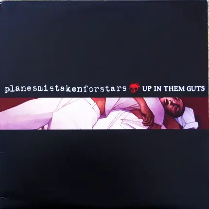 Planes Mistaken For Stars - Up in Them Guts