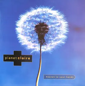 Planet Claire - Heaven In Your Hands