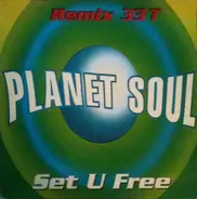 Planet Soul - Set U Free (Remix)