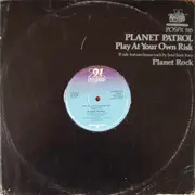 12'' - Planet Patrol, Afrika Bambaataa & Soulsonic Force - Play At Your Own Risk / Planet Rock