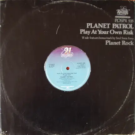 Planet Patrol, Afrika Bambaataa & Soulsonic Force - Play At Your Own Risk / Planet Rock