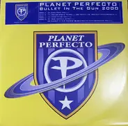 Planet Perfecto - Bullet In The Gun 2000