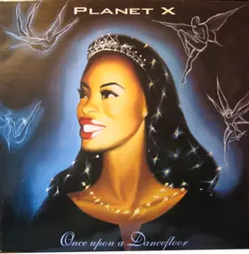 Planet X - Once Upon A Dancefloor