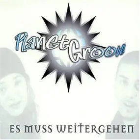 Planet Groove - Es Muss Weitergehen