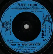 Planet Patrol - Play At Your Own Risk / Rock At Your Own Risk