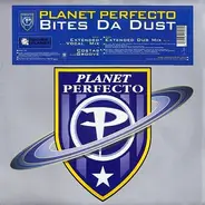 Planet Perfecto - Bites Da Dust