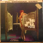 Plas Johnson - This Must Be the Plas
