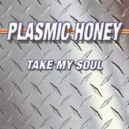 Plasmic Honey - Take My Soul