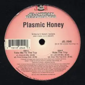 Plasmic Honey - Take Me To The Top / Ride The Trip