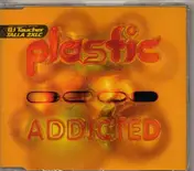 Plastic - Addicted (6 versions, 1997, incl. mixes by DJ Taucher, Talla 2XLC)