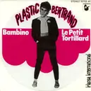 7'' - Plastic Bertrand - Bambino / Le Petit Tortillard