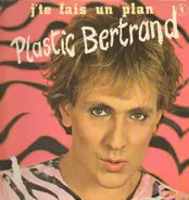 Plastic Bertrand - J'te Fais Un Plan