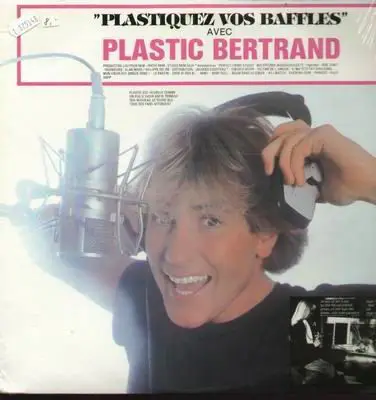 Plastic Bertrand - Plastiquez Vos Baffles