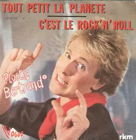 Plastic Bertrand - Tout Petit La Planète / C'est Le Rock 'n' Roll