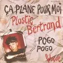 7inch Vinyl Single - Plastic Bertrand - Ça Plane Pour Moi / Pogo Pogo