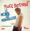 7inch Vinyl Single - Plastic Bertrand - Le Monde Est Merveilleux - Paper Labels