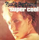 7inch Vinyl Single - Plastic Bertrand - Super Cool