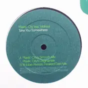 Plastic City - Take You Somewhere