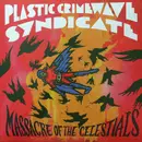 LP & MP3 - Plastic Crimewave Syndicate - Massacre Of The Celestials - Red vinyl, Ltd Ed