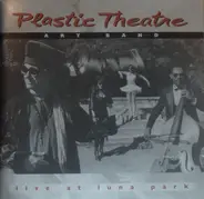 Plastic Theatre Art Band - Live At Luna Park