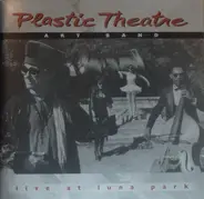 Plastic Theatre Art Band - Live At Luna Park