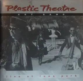 Plastic Theatre Art Band - Live At Luna Park