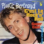 Plastic Bertrand - C'est Le Rock'n'Roll / Super Cool